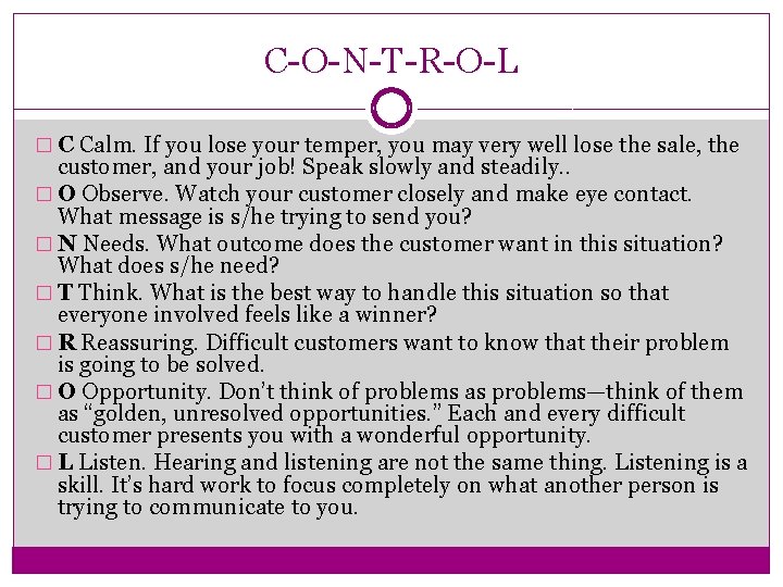 C-O-N-T-R-O-L � C Calm. If you lose your temper, you may very well lose