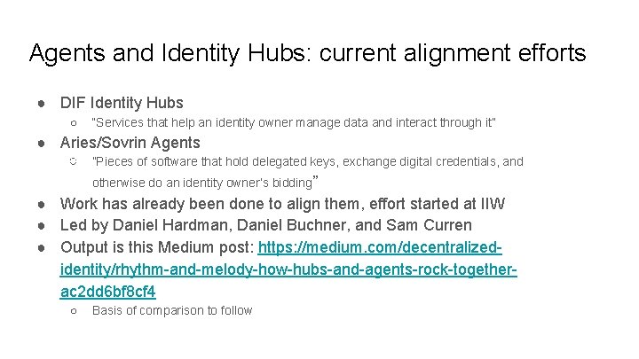 Agents and Identity Hubs: current alignment efforts ● DIF Identity Hubs ○ “Services that