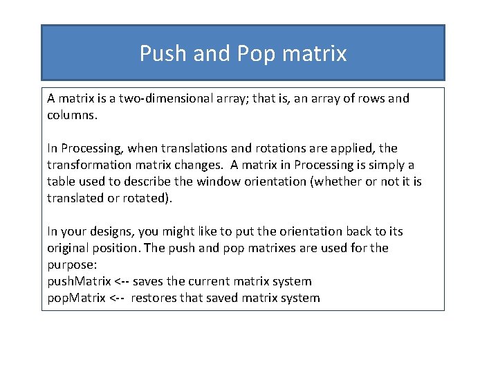 Push and Pop matrix A matrix is a two-dimensional array; that is, an array
