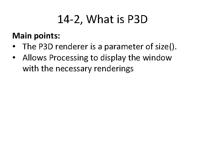 14 -2, What is P 3 D Main points: • The P 3 D