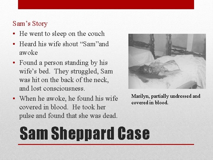 Sam’s Story • He went to sleep on the couch • Heard his wife