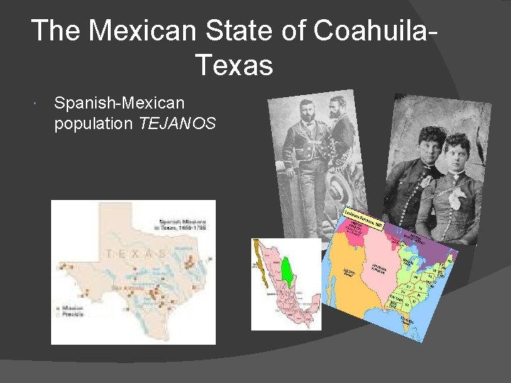 The Mexican State of Coahuila. Texas Spanish-Mexican population TEJANOS 