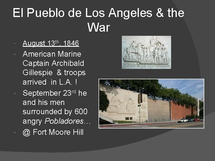 El Pueblo de Los Angeles & the War August 13 th, 1846 American Marine