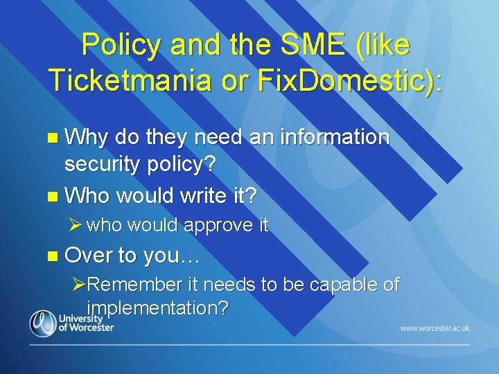Policy and the SME (like Ticketmania or Fix. Domestic): Why do they need an