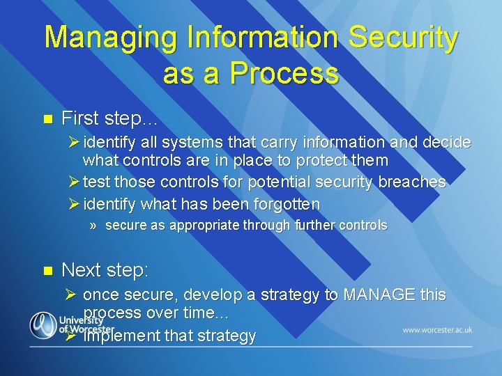 Managing Information Security as a Process n First step… Ø identify all systems that