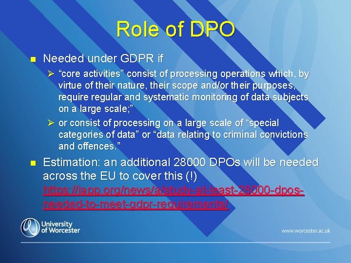Role of DPO n Needed under GDPR if Ø “core activities” consist of processing