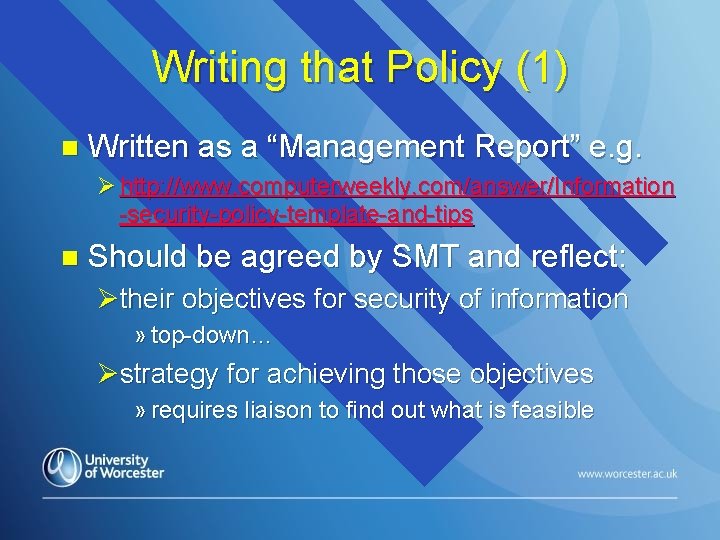 Writing that Policy (1) n Written as a “Management Report” e. g. Ø http: