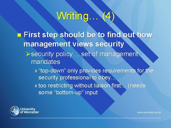 Writing… (4) n First step should be to find out how management views security