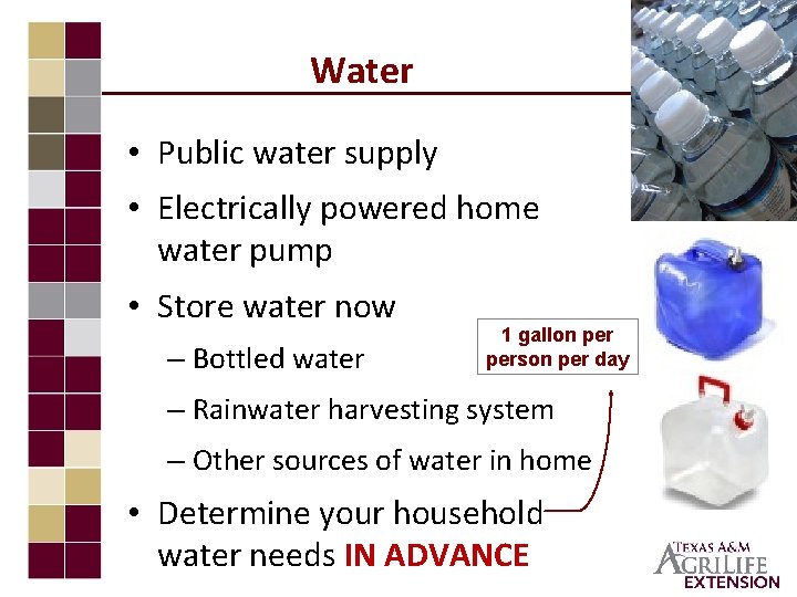 Water • Public water supply • Electrically powered home water pump • Store water