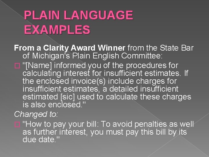 PLAIN LANGUAGE EXAMPLES From a Clarity Award Winner from the State Bar of Michigan's