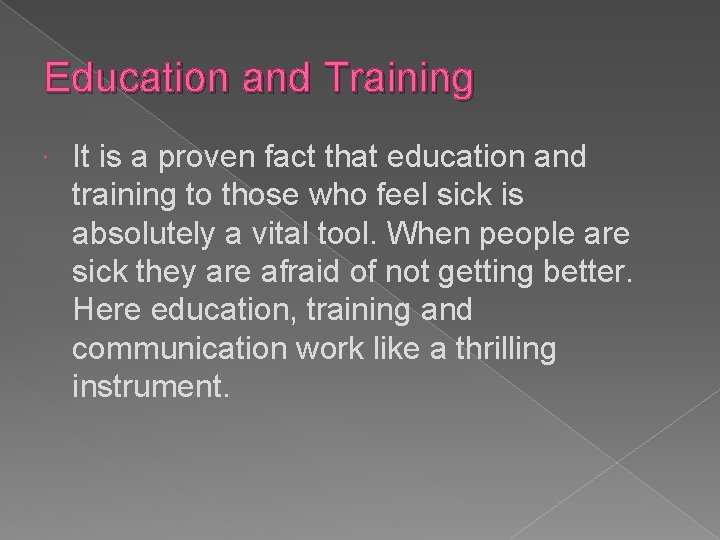 Education and Training It is a proven fact that education and training to those