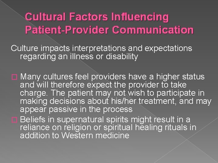 Cultural Factors Influencing Patient-Provider Communication Culture impacts interpretations and expectations regarding an illness or