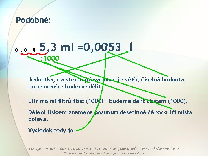 Podobně: 0 , 0 0 5, 3 ml =0, 0053 l ? : 1000