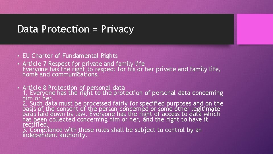 Data Protection ≠ Privacy • EU Charter of Fundamental Rights • Article 7 Respect