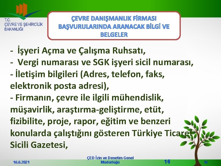 ÇEVRE DANIŞMANLIK FİRMASI BAŞVURULARINDA ARANACAK BİLGİ VE BELGELER - İşyeri Açma ve Çalışma Ruhsatı,