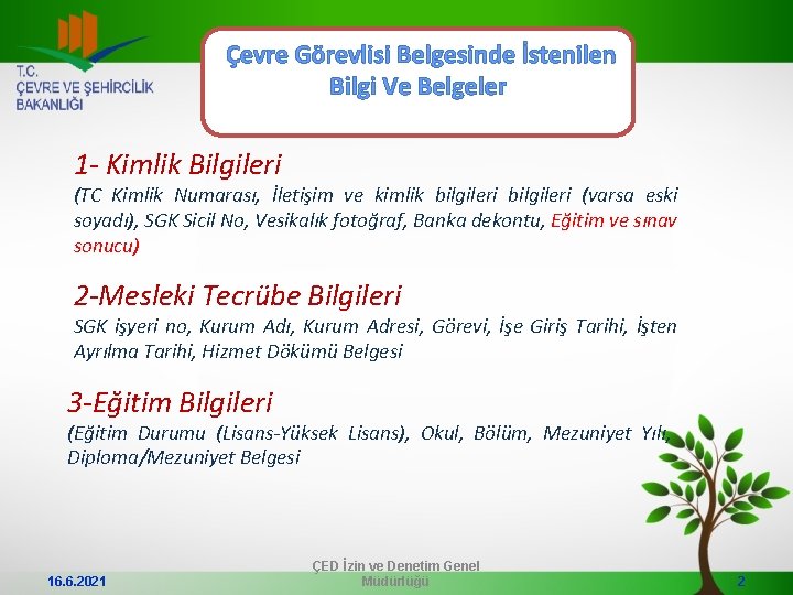 Çevre Görevlisi Belgesinde İstenilen Bilgi Ve Belgeler 1 - Kimlik Bilgileri (TC Kimlik Numarası,