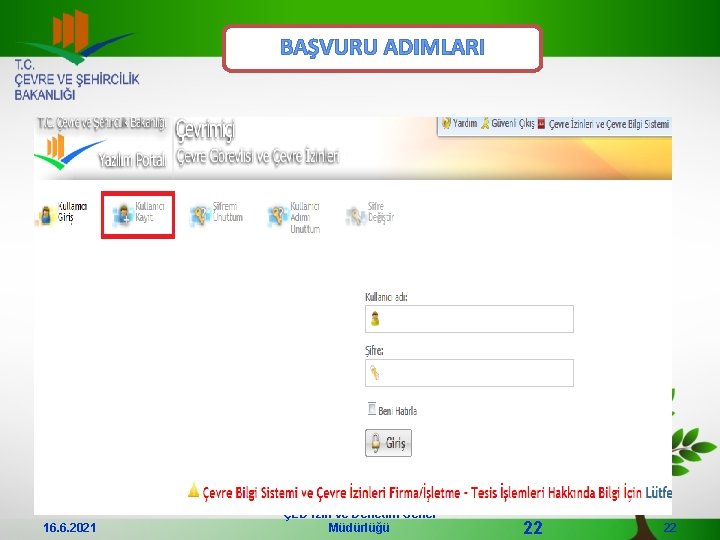 BAŞVURU ADIMLARI 16. 6. 2021 ÇED İzin ve Denetim Genel Müdürlüğü 22 22 