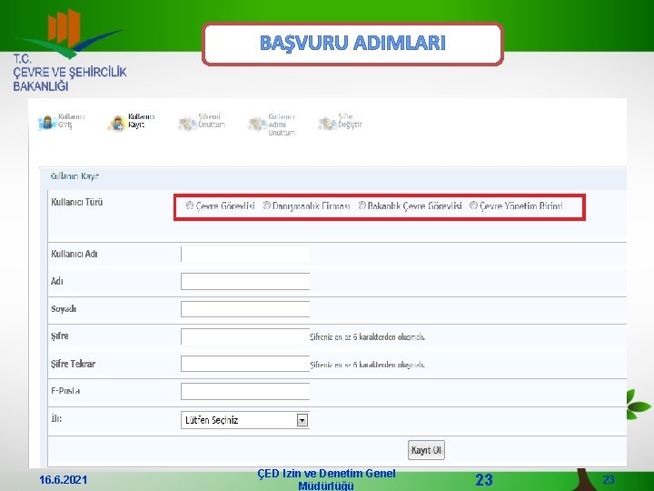 BAŞVURU ADIMLARI 16. 6. 2021 ÇED İzin ve Denetim Genel Müdürlüğü 23 23 