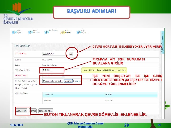 BAŞVURU ADIMLARI ÇEVRE GÖREVLİSİ BELGESİ YOKSA UYARI VERİR FİRMAYA AİT SGK NUMARASI BU ALANA