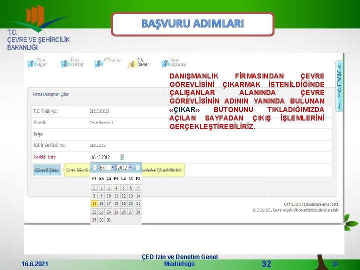 BAŞVURU ADIMLARI DANIŞMANLIK FİRMASINDAN ÇEVRE GÖREVLİSİNİ ÇIKARMAK İSTENİLDİĞİNDE ÇALIŞANLAR ALANINDA ÇEVRE GÖREVLİSİNİN ADININ YANINDA