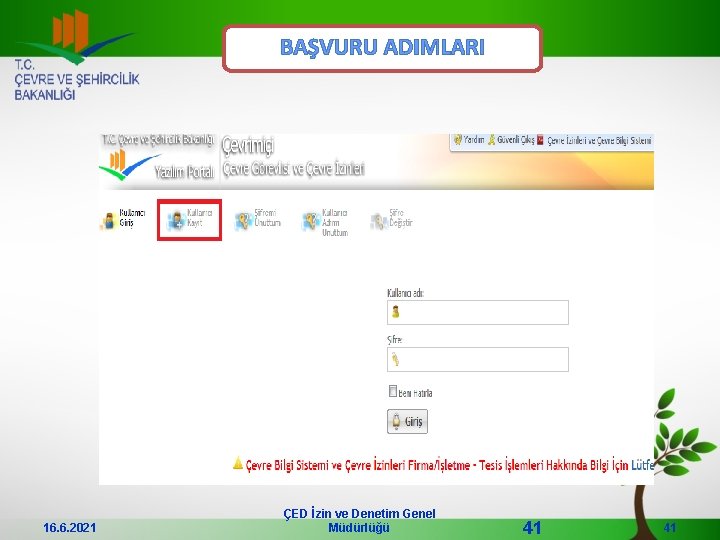 BAŞVURU ADIMLARI 16. 6. 2021 ÇED İzin ve Denetim Genel Müdürlüğü 41 41 