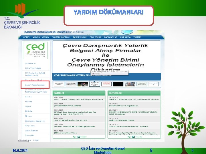 YARDIM DÖKÜMANLARI 16. 6. 2021 ÇED İzin ve Denetim Genel Müdürlüğü 5 5 