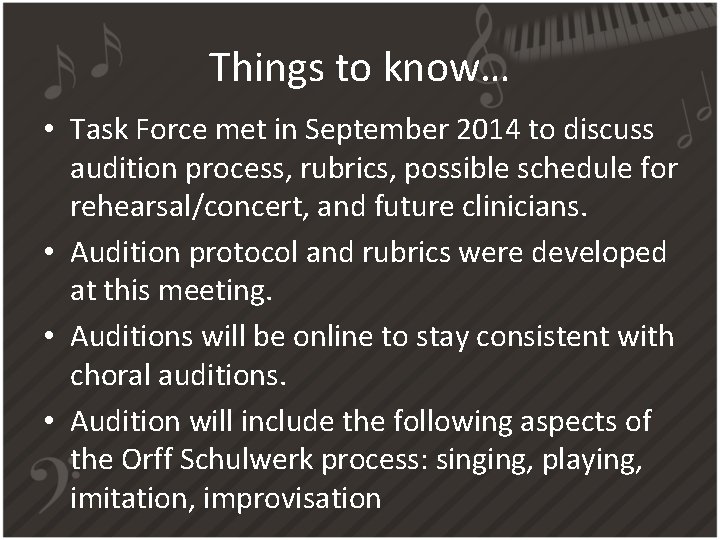 Things to know… • Task Force met in September 2014 to discuss audition process,