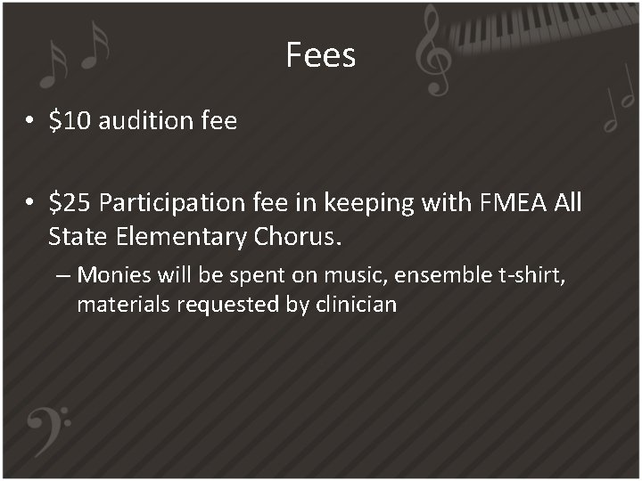 Fees • $10 audition fee • $25 Participation fee in keeping with FMEA All