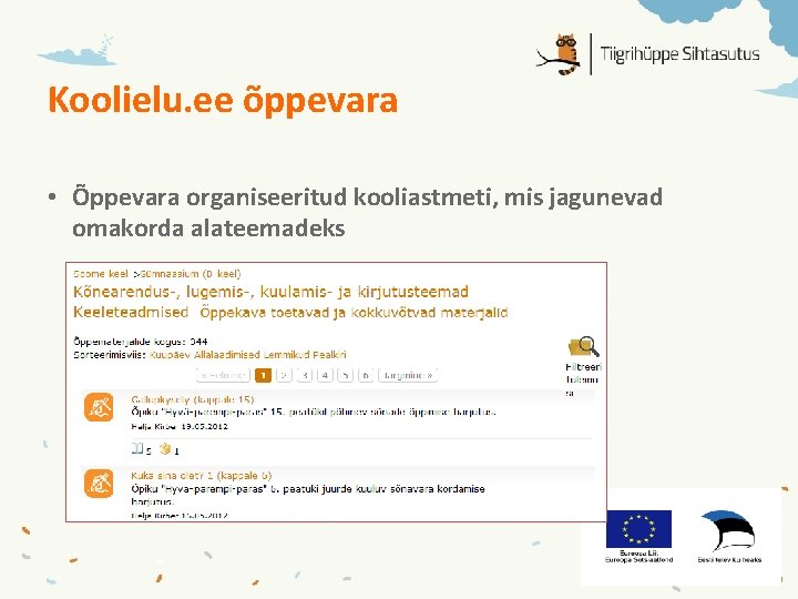 Koolielu. ee õppevara • Õppevara organiseeritud kooliastmeti, mis jagunevad omakorda alateemadeks 