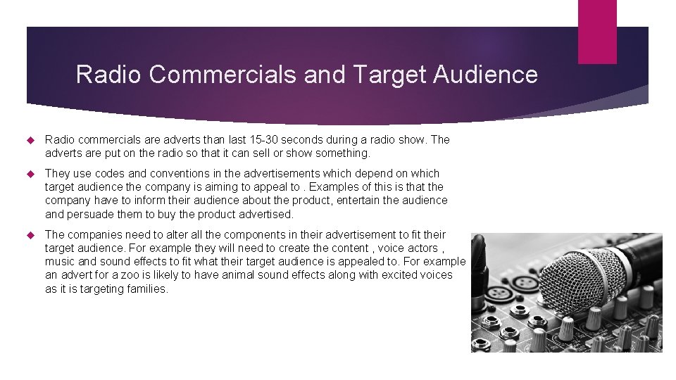 Radio Commercials and Target Audience Radio commercials are adverts than last 15 -30 seconds