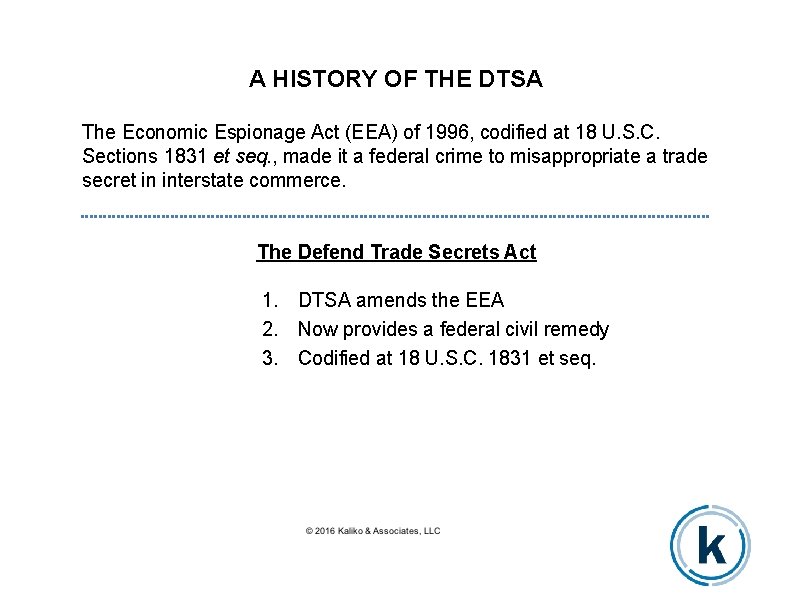 A HISTORY OF THE DTSA The Economic Espionage Act (EEA) of 1996, codified at