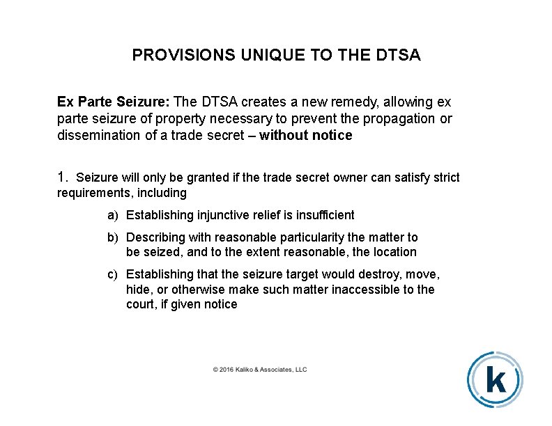 PROVISIONS UNIQUE TO THE DTSA Ex Parte Seizure: The DTSA creates a new remedy,