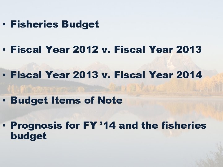  • Fisheries Budget • Fiscal Year 2012 v. Fiscal Year 2013 • Fiscal
