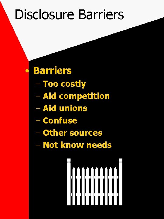 Disclosure Barriers • Barriers – Too costly – Aid competition – Aid unions –