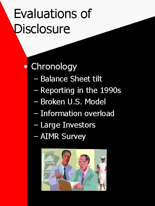 Evaluations of Disclosure • Chronology – Balance Sheet tilt – Reporting in the 1990