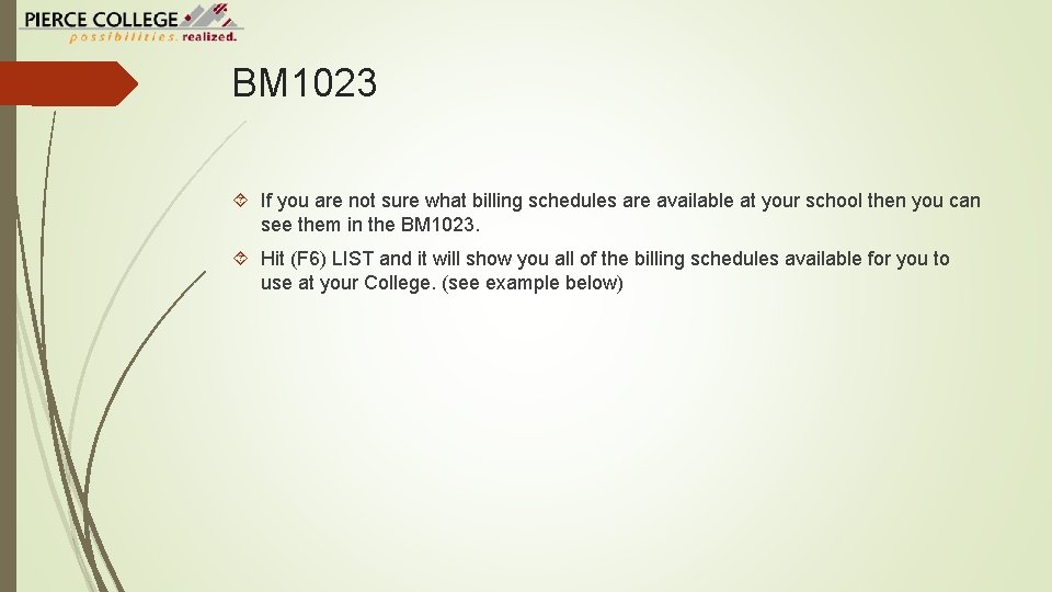BM 1023 If you are not sure what billing schedules are available at your
