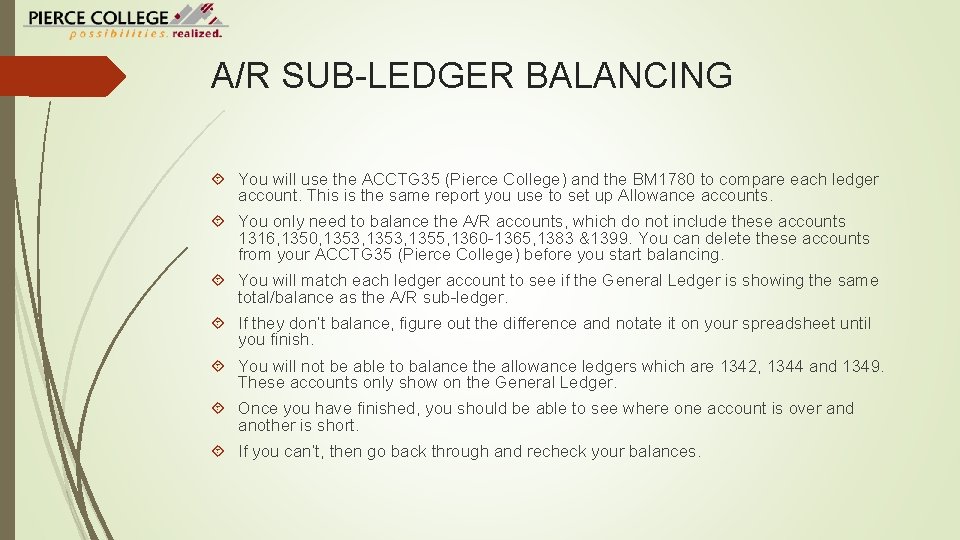 A/R SUB-LEDGER BALANCING You will use the ACCTG 35 (Pierce College) and the BM