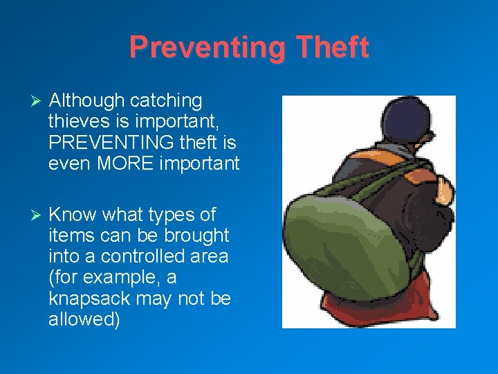 Preventing Theft Ø Although catching thieves is important, PREVENTING theft is even MORE important