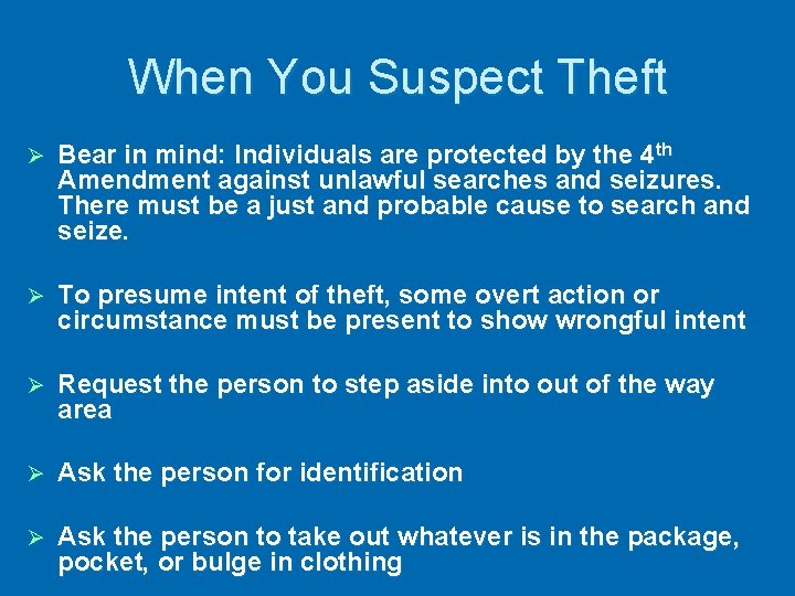 When You Suspect Theft Ø Bear in mind: Individuals are protected by the 4