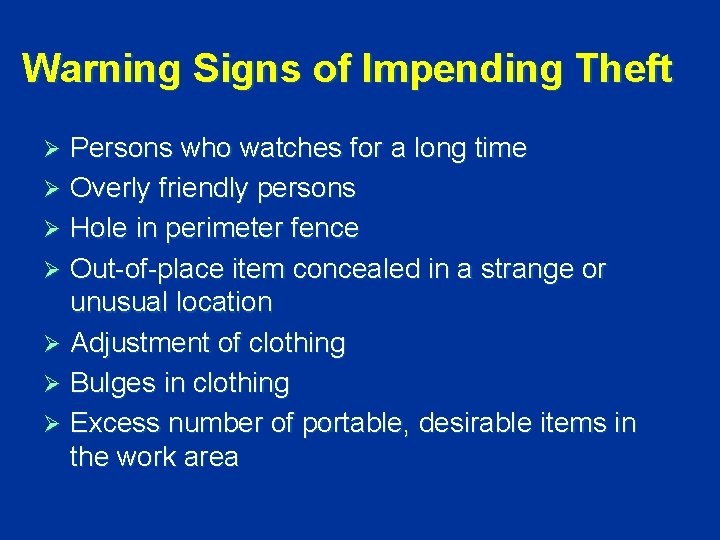 Warning Signs of Impending Theft Persons who watches for a long time Ø Overly