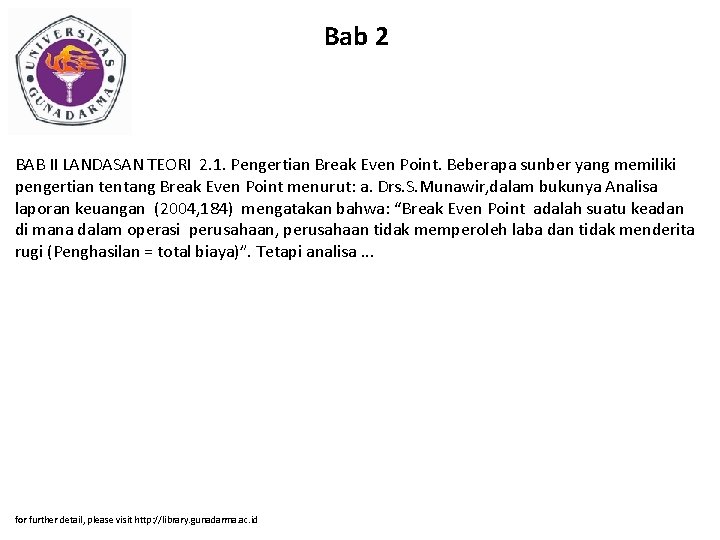 Bab 2 BAB II LANDASAN TEORI 2. 1. Pengertian Break Even Point. Beberapa sunber