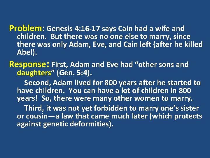 Problem: Genesis 4: 16 -17 says Cain had a wife and children. But there