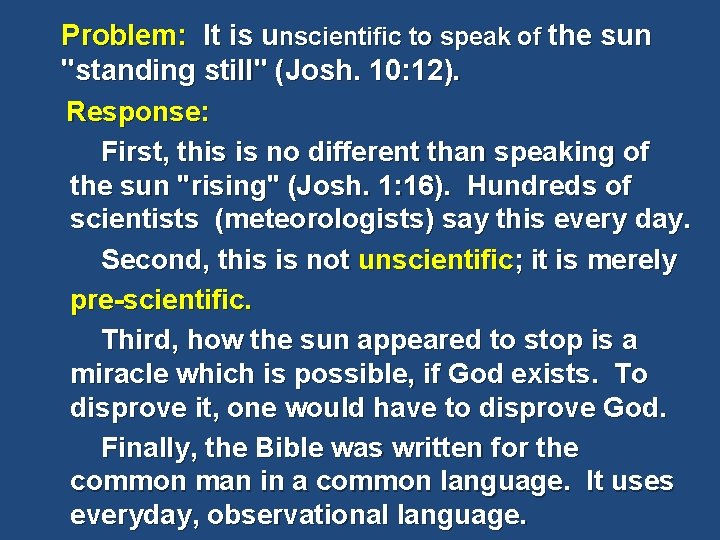 Problem: It is unscientific to speak of the sun "standing still" (Josh. 10: 12).