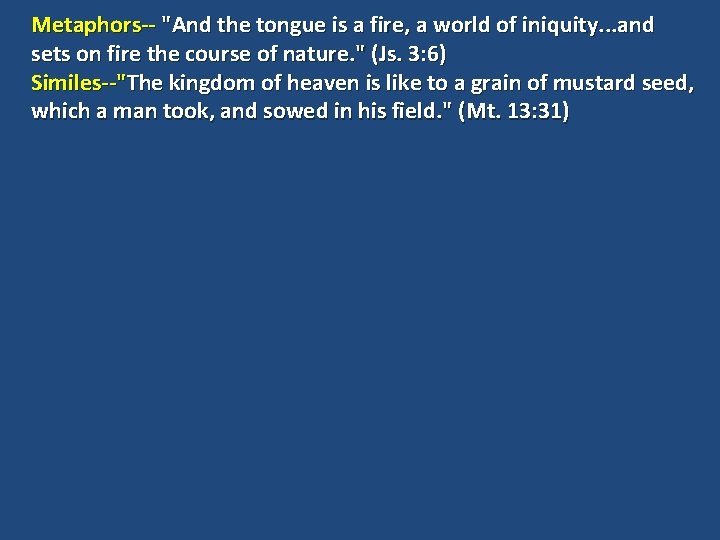 Metaphors-- "And the tongue is a fire, a world of iniquity. . . and