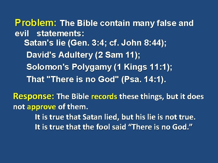 Problem: The Bible contain many false and evil statements: Satan's lie (Gen. 3: 4;