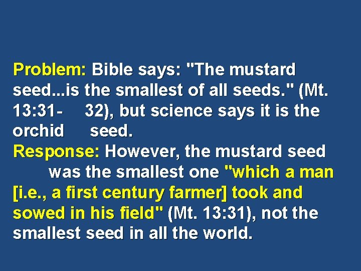 Problem: Bible says: "The mustard seed. . . is the smallest of all seeds.