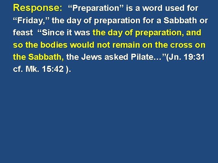 Response: “Preparation” is a word used for “Friday, ” the day of preparation for