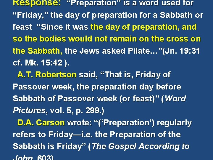 Response: “Preparation” is a word used for “Friday, ” the day of preparation for