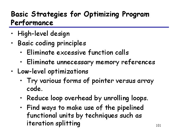 Basic Strategies for Optimizing Program Performance • High-level design • Basic coding principles •