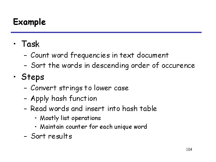 Example • Task – Count word frequencies in text document – Sort the words